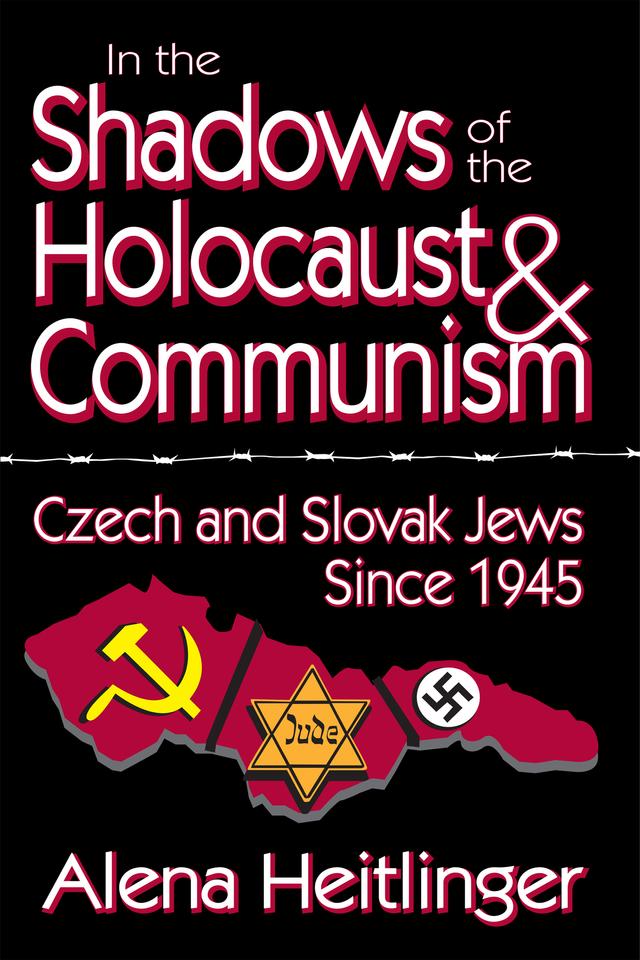 In the Shadows of the Holocaust and Communism by Alena Heitlinger