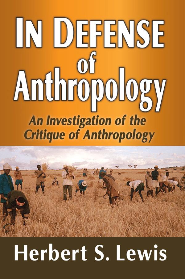 In Defense of Anthropology by Herbert S. Lewis