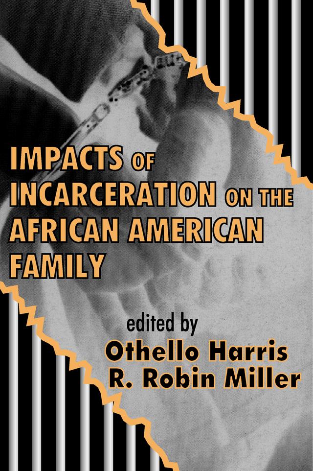 Impacts of Incarceration on the African American Family by R. Robin Miller