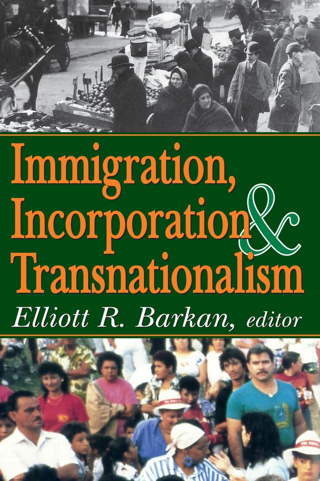 Immigration, Incorporation and Transnationalism by Elliott Robert Barkan