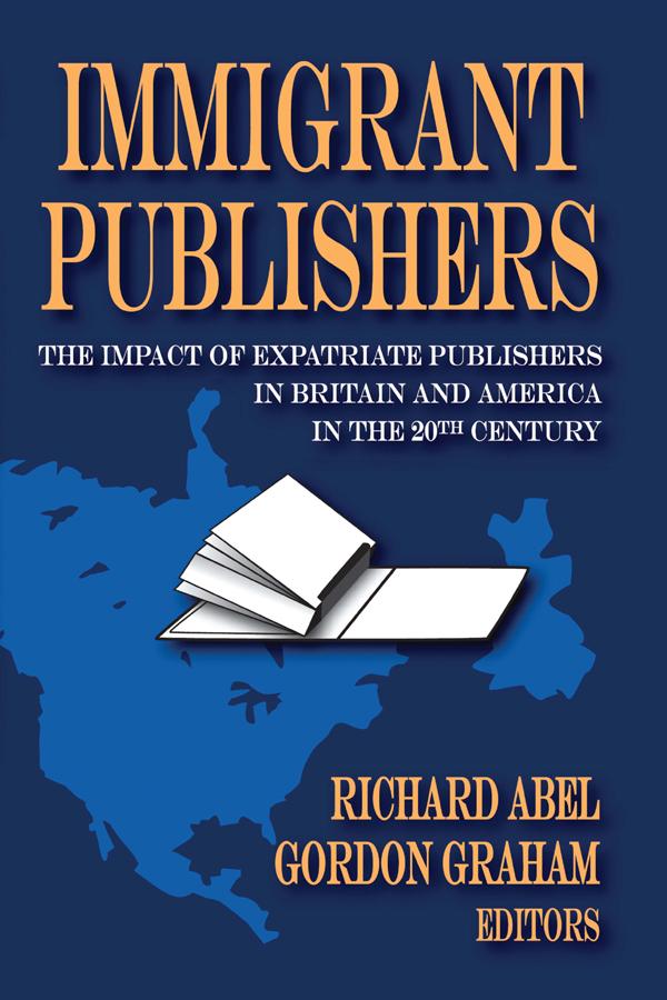 Immigrant Publishers by Richard Abel