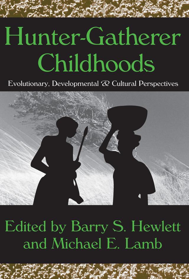 Hunter-gatherer Childhoods by Barry S. Hewlett