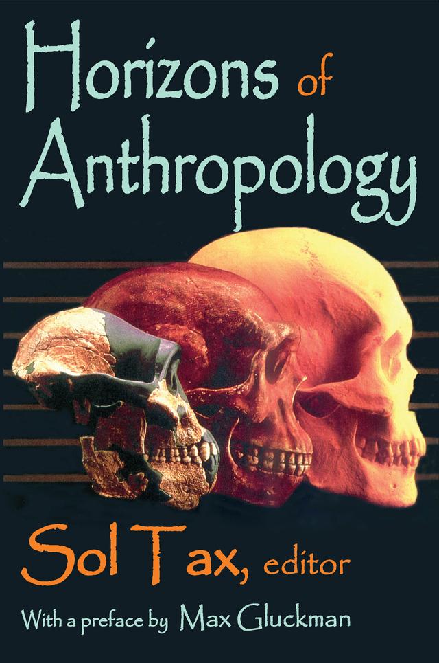 Horizons of Anthropology by Sol Tax