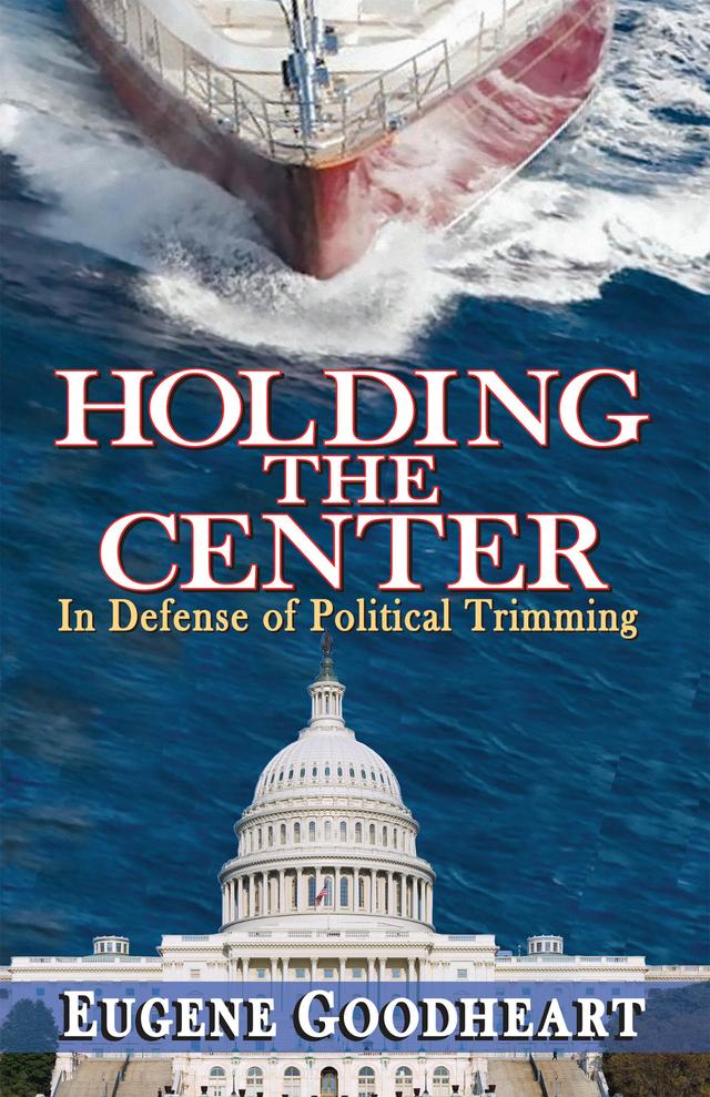Holding the Center by Eugene Goodheart
