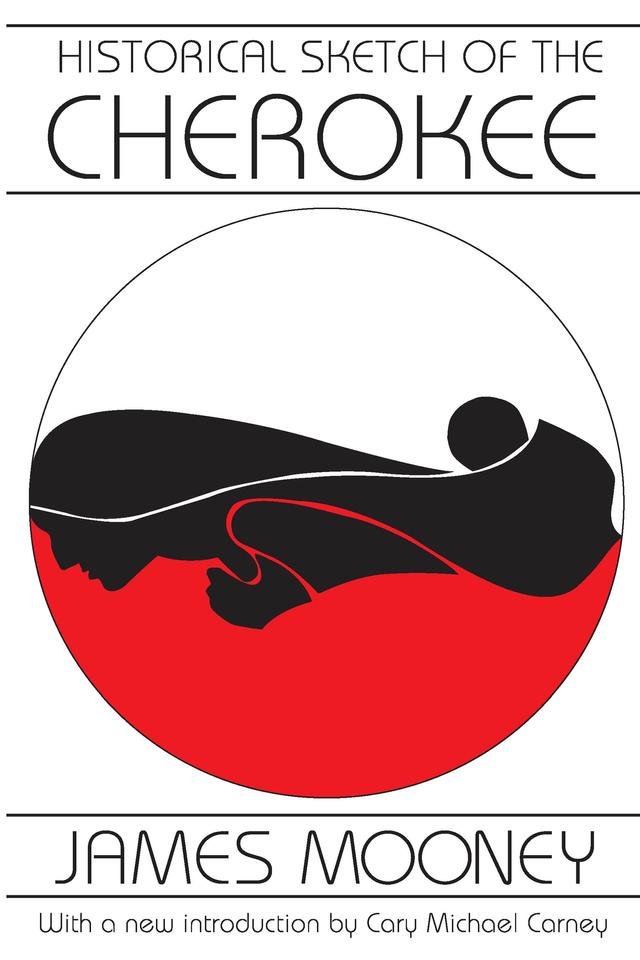 Historical Sketch of the Cherokee by James Mooney