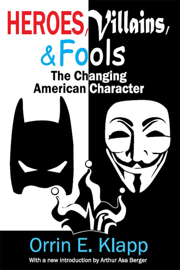 Heroes, Villains, and Fools by Orrin E. Klapp