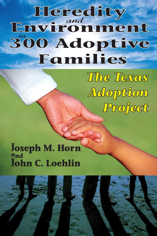 Heredity and Environment in 300 Adoptive Families by Joseph Horn