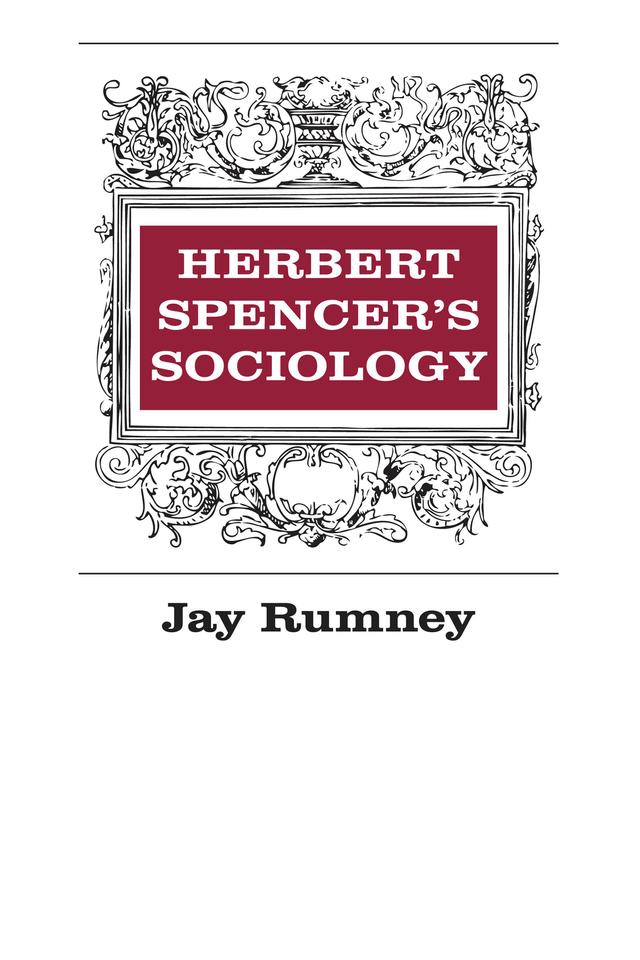 Herbert Spencer's Sociology by Jay Rumney