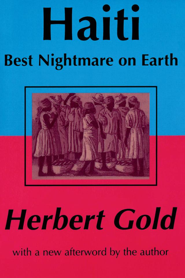 Haiti: Best Nightmare on Earth by Herbert Gold