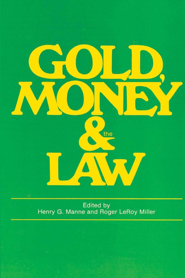 Gold, Money and the Law by Roger LeRoy Miller