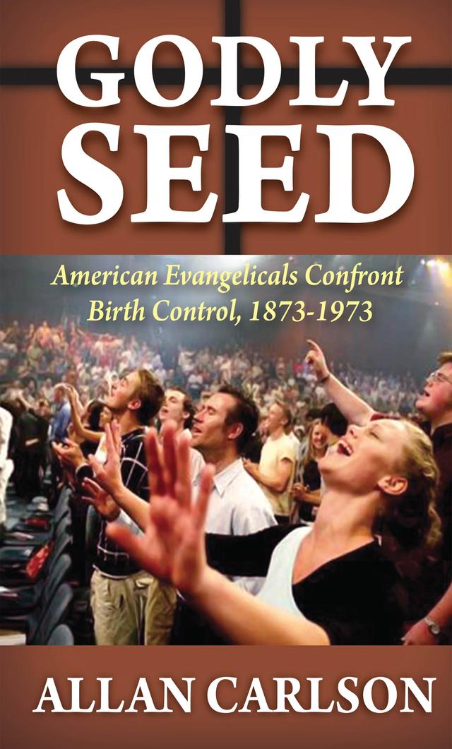Godly Seed by Allan C. Carlson
