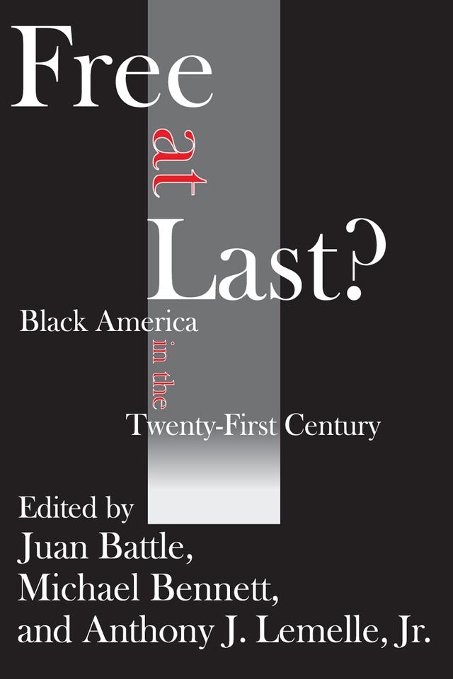 Free at Last? by Anthony J. Lemelle, Juan Battle, Michael Bennett