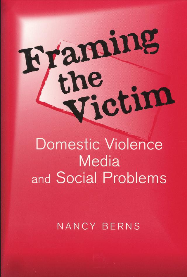 Framing the Victim by Nancy S. Berns