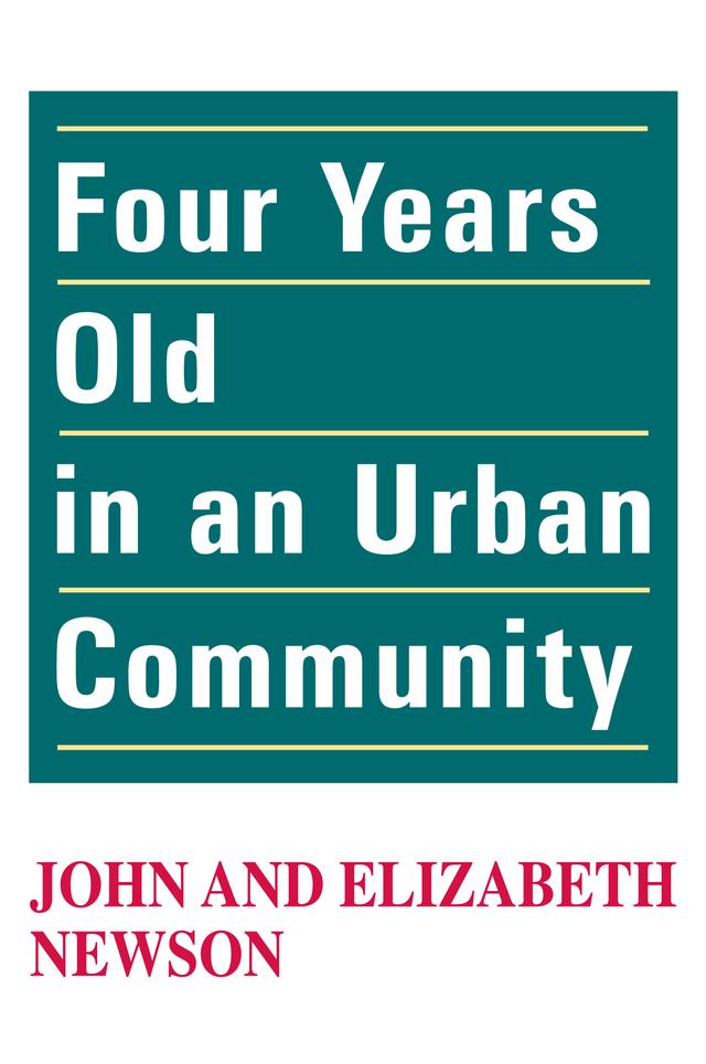 Four Years Old in an Urban Community by Elizabeth Newson, John Newson