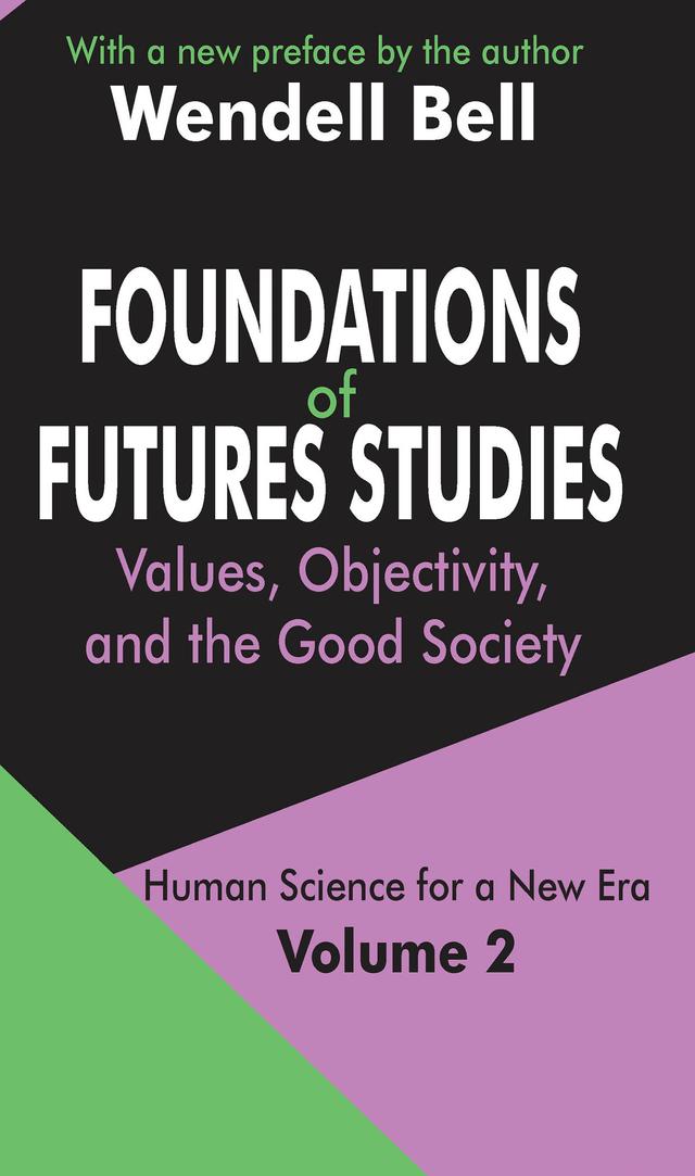 Foundations of Futures Studies by Wendell Bell