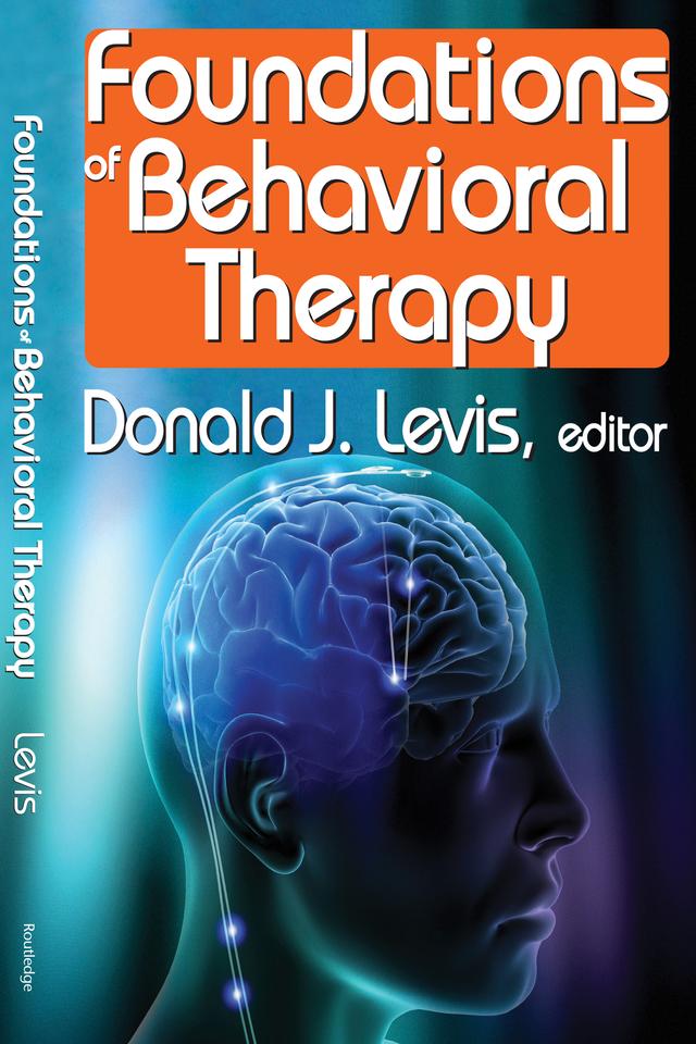Foundations of Behavioral Therapy by Donald Levis