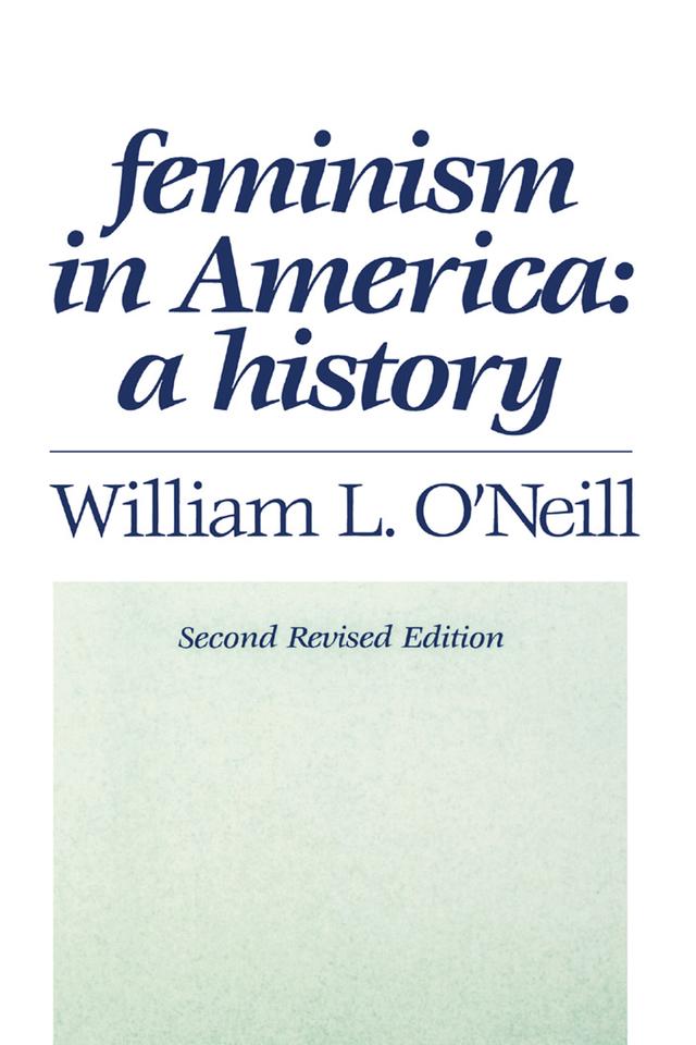 Feminism in America by William L. O'Neill