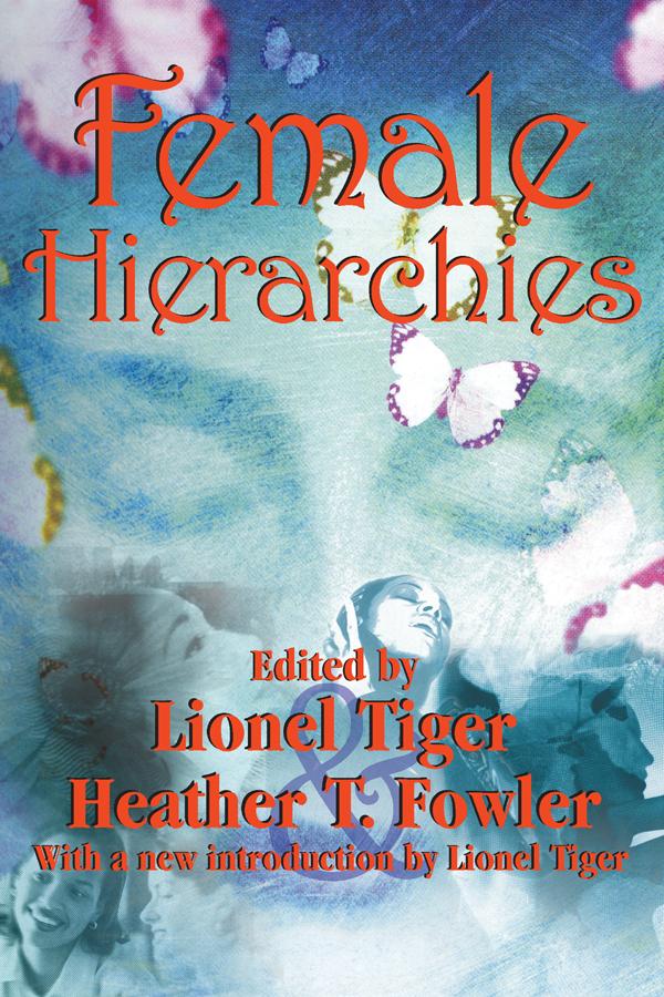 Female Hierarchies by Heather T. Fowler, Lionel Tiger