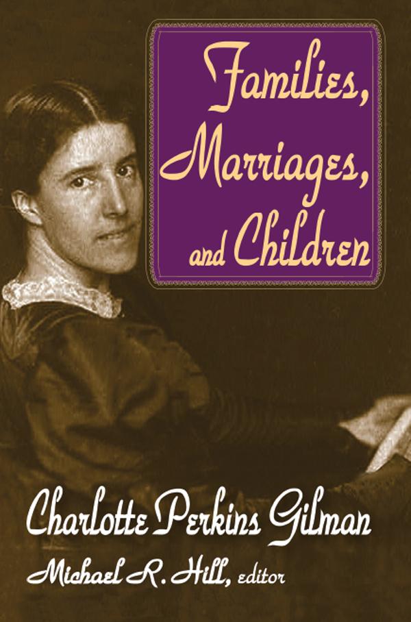 Families, Marriages, and Children by Charlotte Perkins Gilman