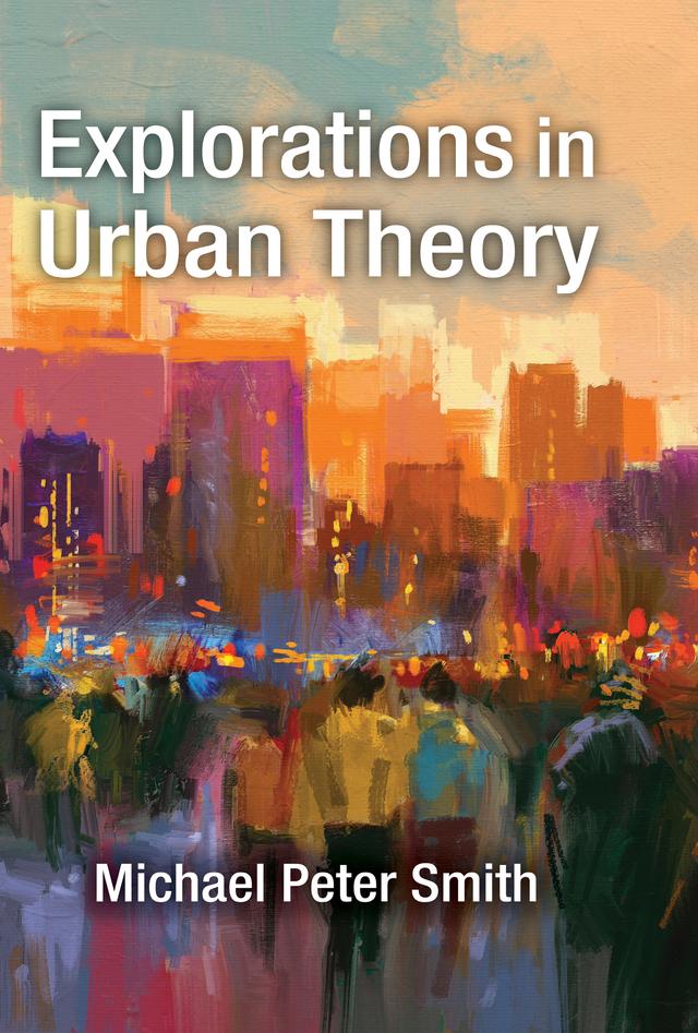 Explorations in Urban Theory by Michael Peter Smith