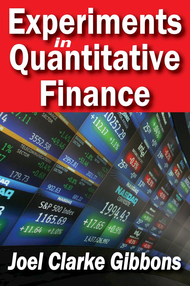 Experiments in Quantitative Finance by Joel Gibbons