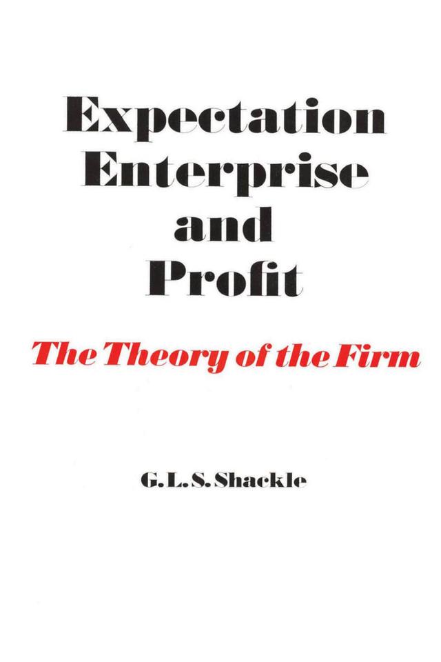 Expectation, Enterprise and Profit by G. L. S. Shackle