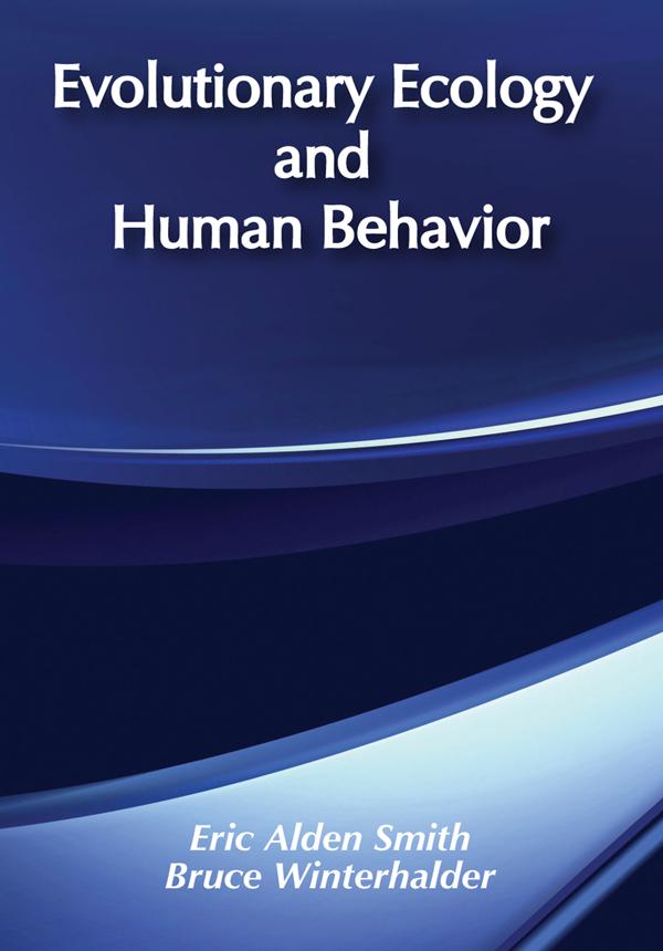 Evolutionary Ecology and Human Behavior by Eric Alden Smith