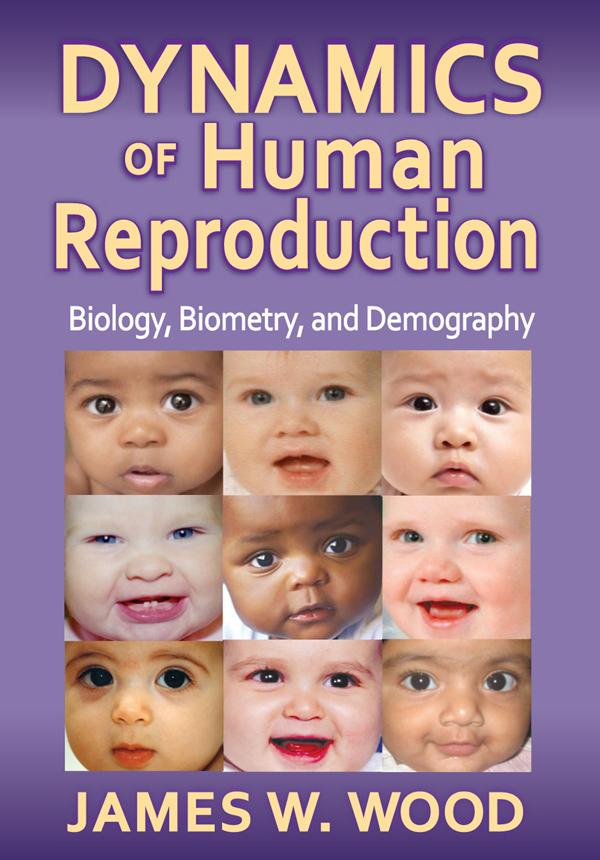 Dynamics of Human Reproduction by James W. Wood