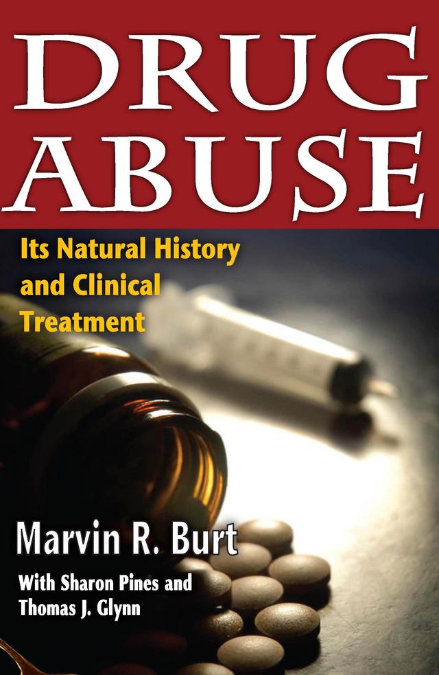 Drug Abuse by Marvin R. Burt, Sharon Pines, Thomas J. Glynn