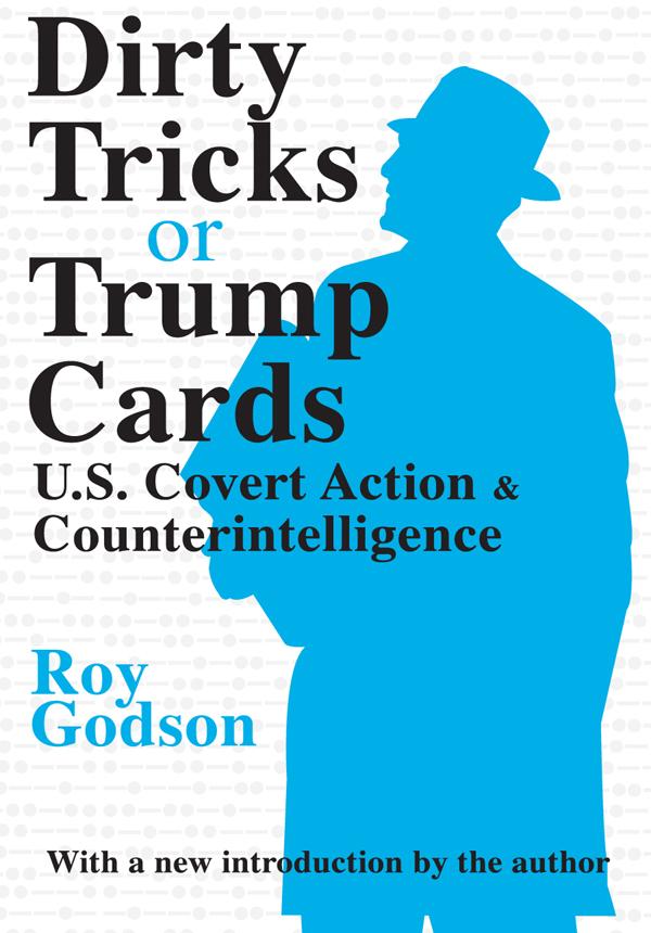 Dirty Tricks or Trump Cards by Roy Godson