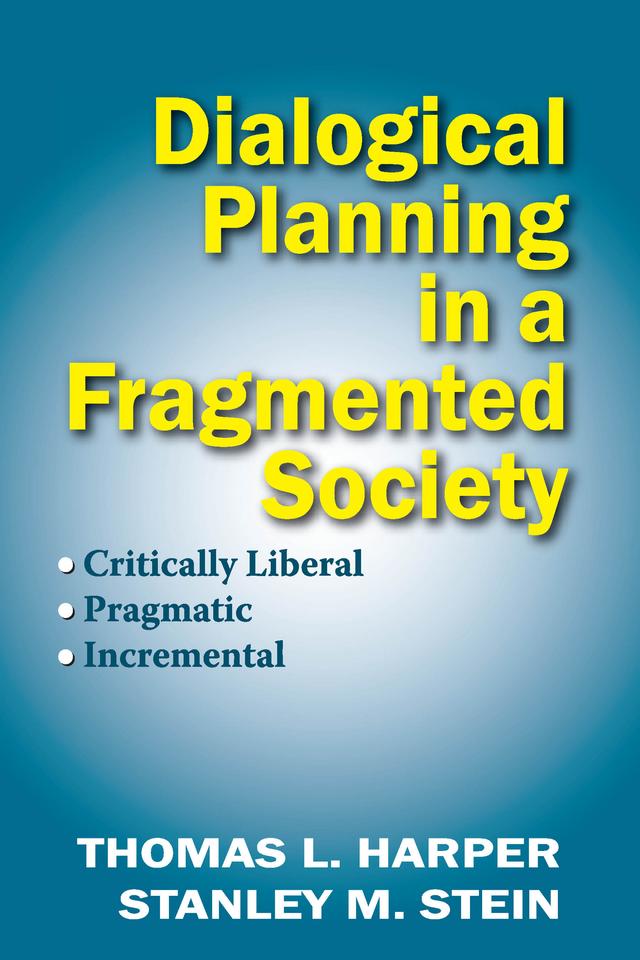 Dialogical Planning in a Fragmented Society by Stanley Stein, Thomas L. Harper