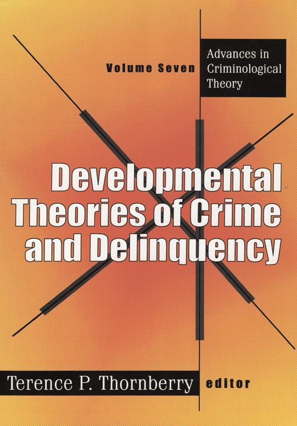 Developmental Theories of Crime and Delinquency by Terence P. Thornberry