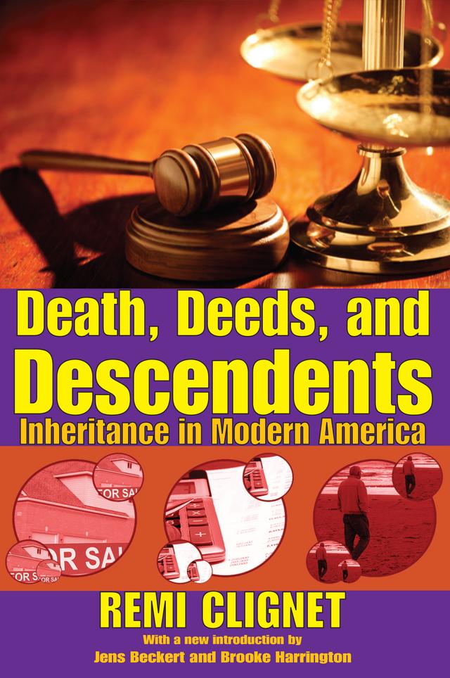 Death, Deeds, and Descendents by Brooke Harrington, Jens Beckert, Remi Clignet