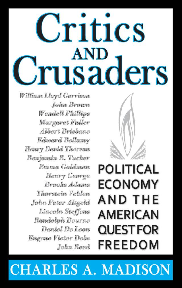 Critics and Crusaders by Charles A. Madison