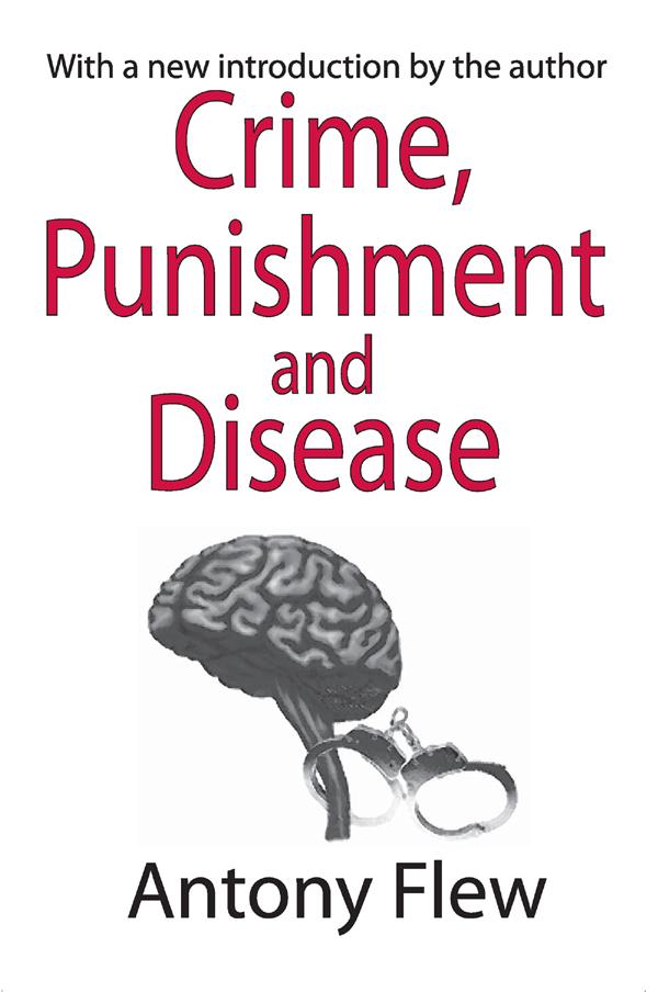 Crime, Punishment and Disease in a Relativistic Universe by Antony Flew