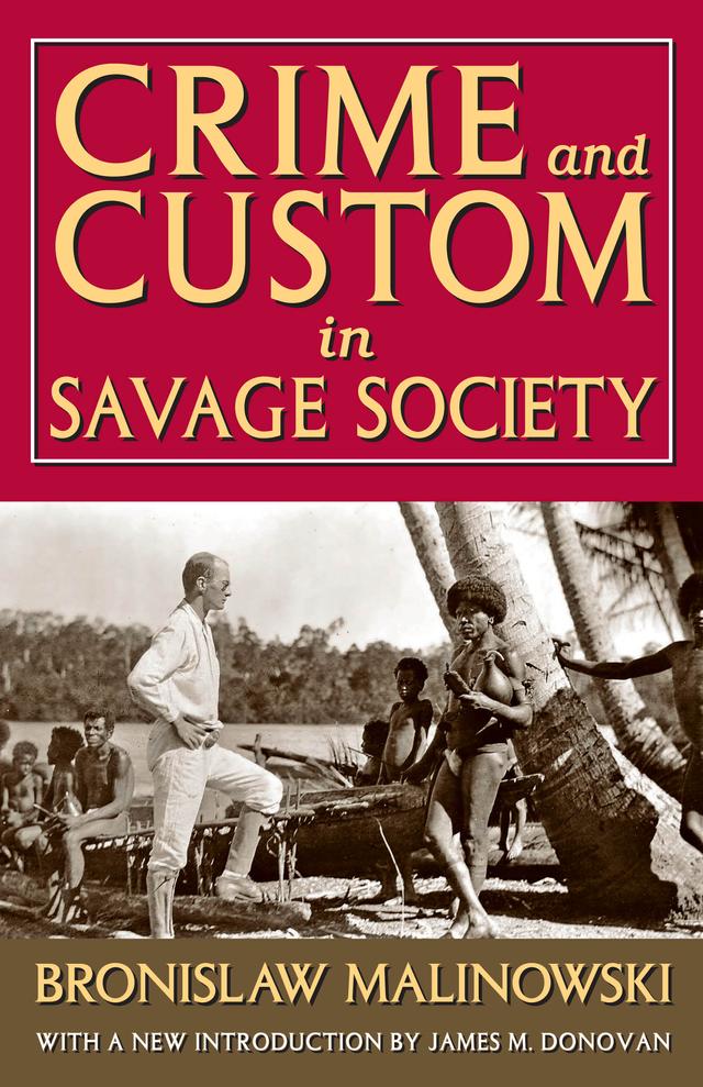 Crime and Custom in Savage Society by Bronislaw Malinowski, Russell Smith
