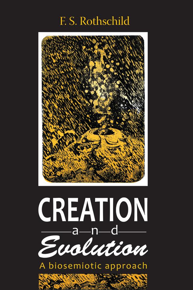 Creation and Evolution by Friedrich S. Rothschild