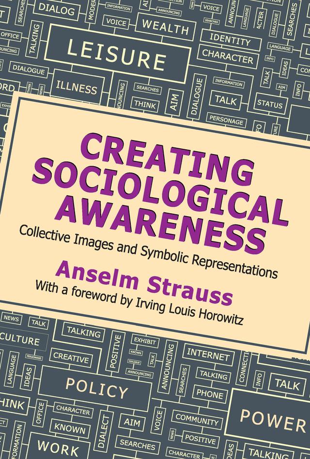 Creating Sociological Awareness by Anselm L. Strauss