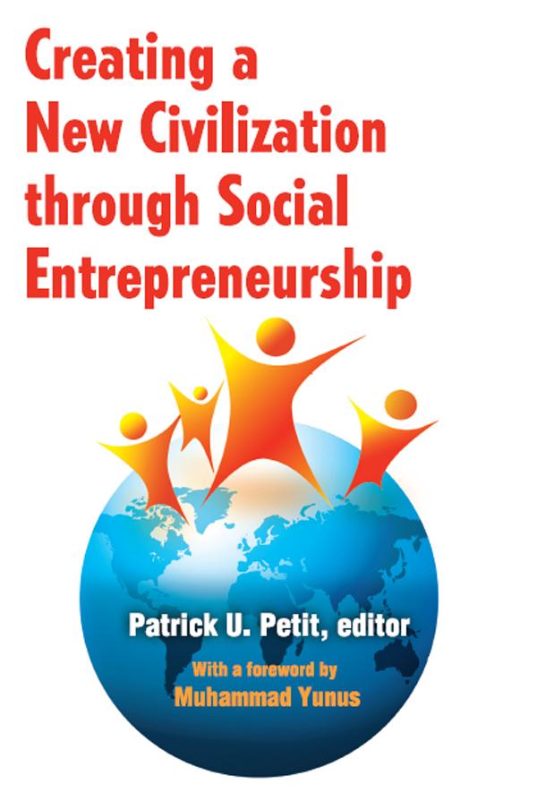 Creating a New Civilization Through Social Entrepreneurship by Patrick Petit