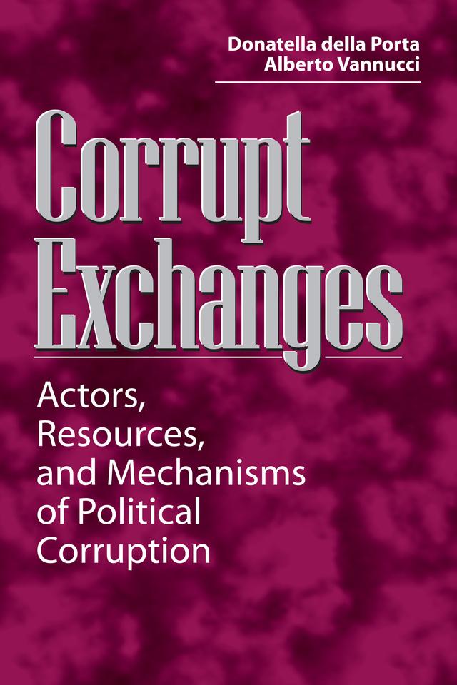 Corrupt Exchanges by Alberto Vannucci, Donatella della Porta