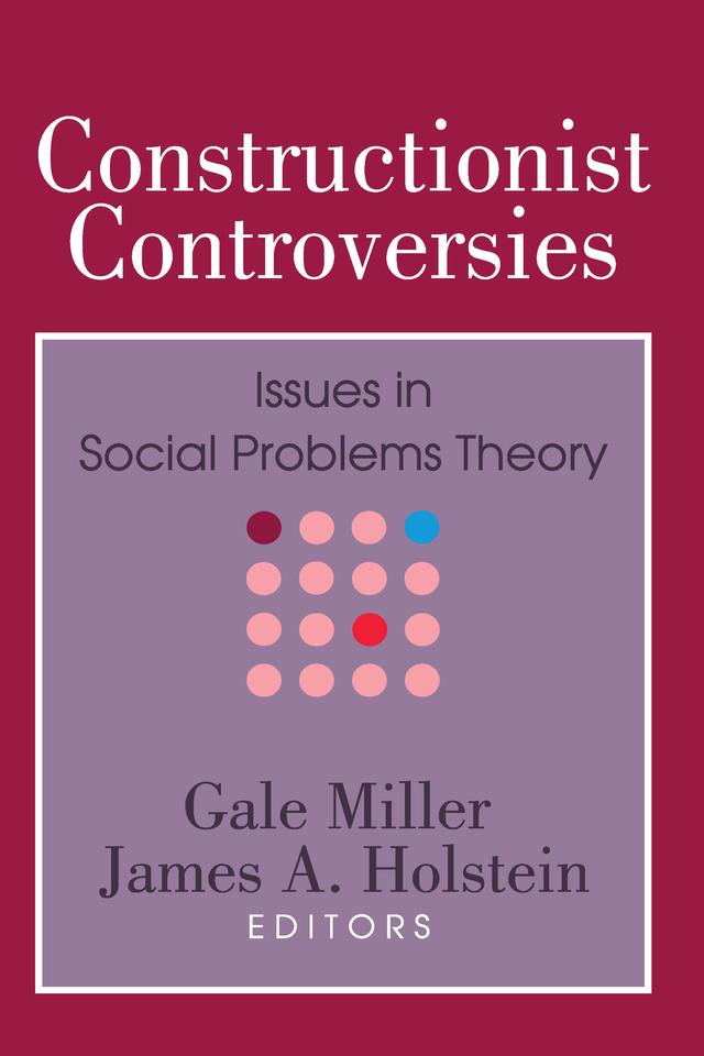 Constructionist Controversies by Gale Miller, James A. Holstein