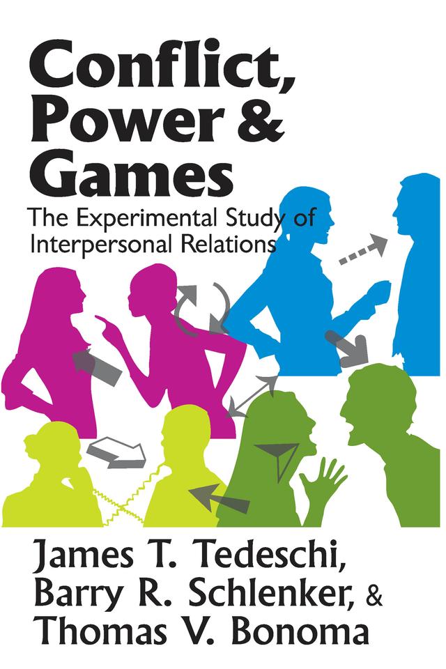 Conflict, Power, and Games by James T. Tedeschi
