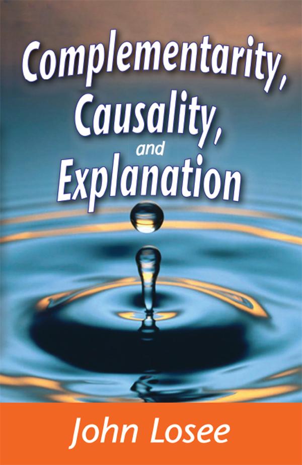 Complementarity, Causality and Explanation by John Losee