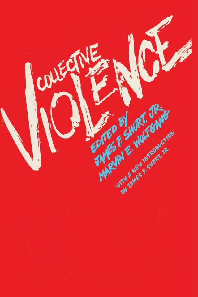 Collective Violence by James F., Jr. Short, Marvin E. Wolfgang