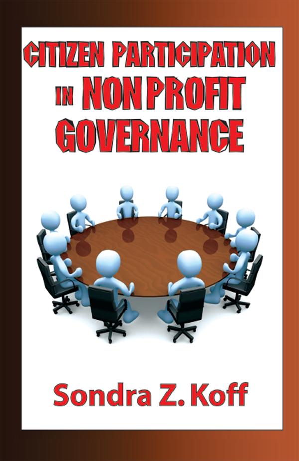 Citizen Participation in Non-profit Governance by Sondra Z. Koff