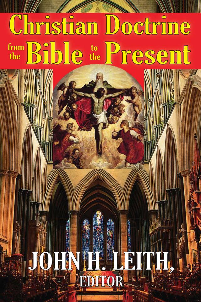 Christian Doctrine from the Bible to the Present by John H. Leith