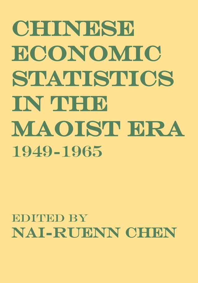Chinese Economic Statistics in the Maoist Era by Nai-Ruenn Chen