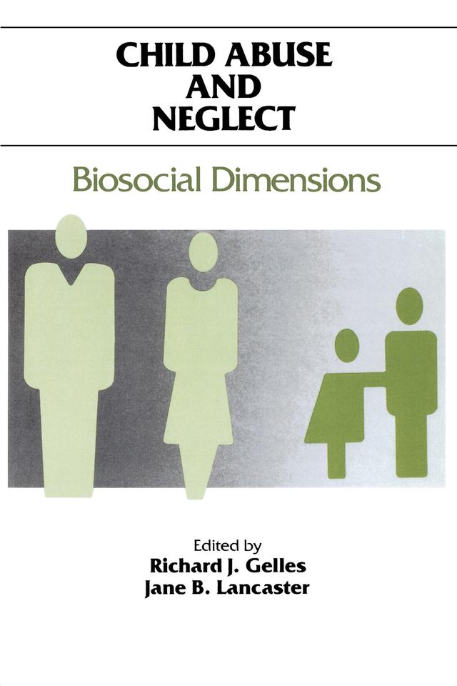 Child Abuse and Neglect by Jane B. Lancaster, Richard J. Gelles