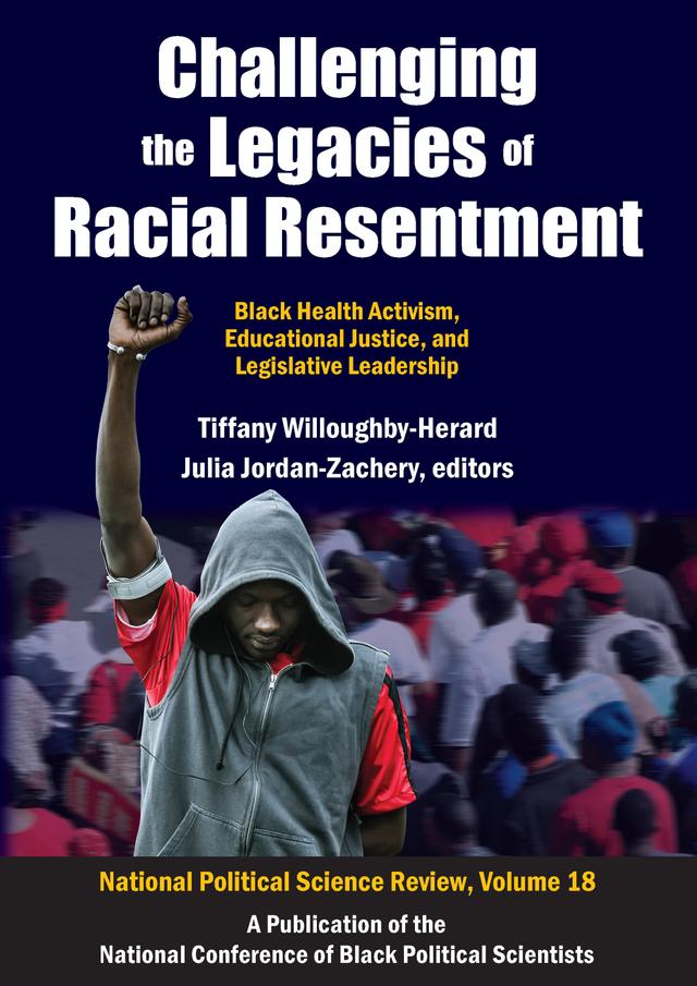 Challenging the Legacies of Racial Resentment by Tiffany Willoughby-Herard