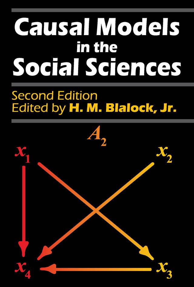 Causal Models in the Social Sciences by H.M. Blalock Jr.